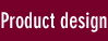 Product design